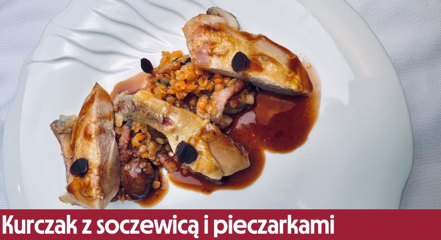 Kurczak z soczewicą i pieczarkami – pyszna propozycja od Adama Borowicza