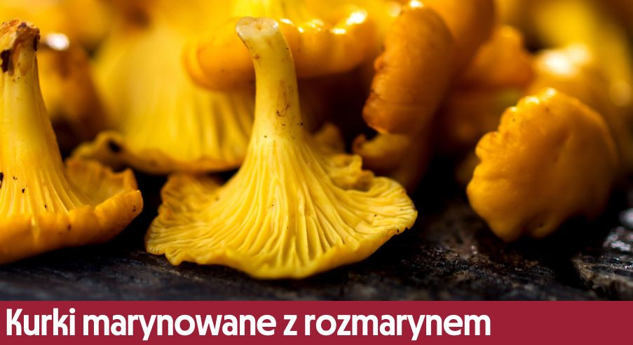 Kurki marynowane z rozmarynem – przygotuj przetwory na cały rok!