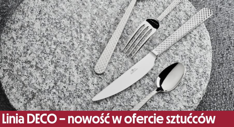 Linia Deco – nowość w ofercie linii sztućców
