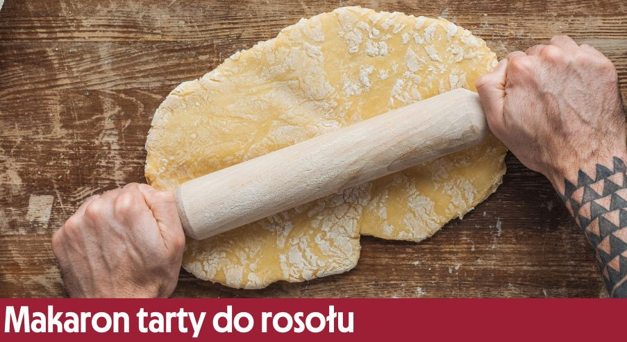 Makaron tarty do rosołu – jak go przygotować w domu?