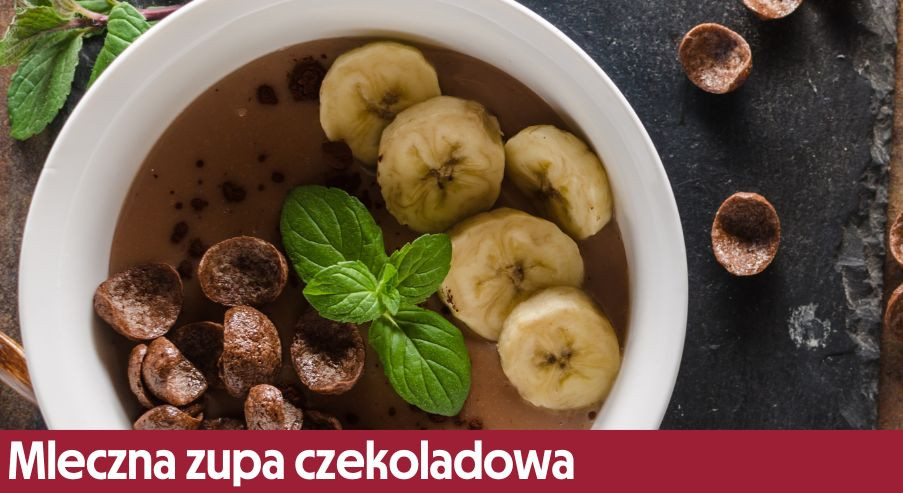 Mleczna zupa czekoladowa  –  wyborny i szybki w przygotowaniu deser
