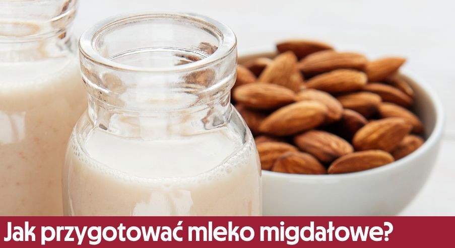 Jak przygotować mleko migdałowe?