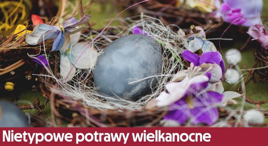 Nietypowe potrawy wielkanocne – jakie możesz przygotować?