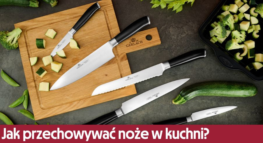 Jak przechowywać noże w kuchni?