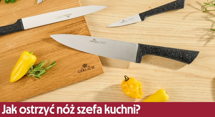Jak ostrzyć nóż szefa kuchni?