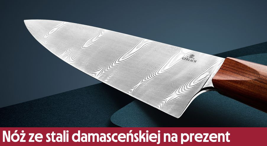 Nóż ze stali damasceńskiej – unikatowy pomysł na prezent