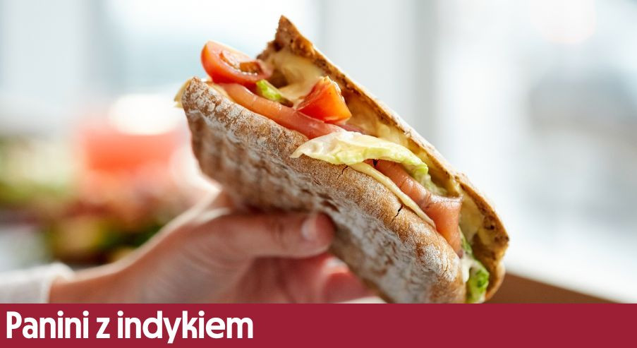 Panini z indykiem – włoska kanapka na każdą porę dnia!
