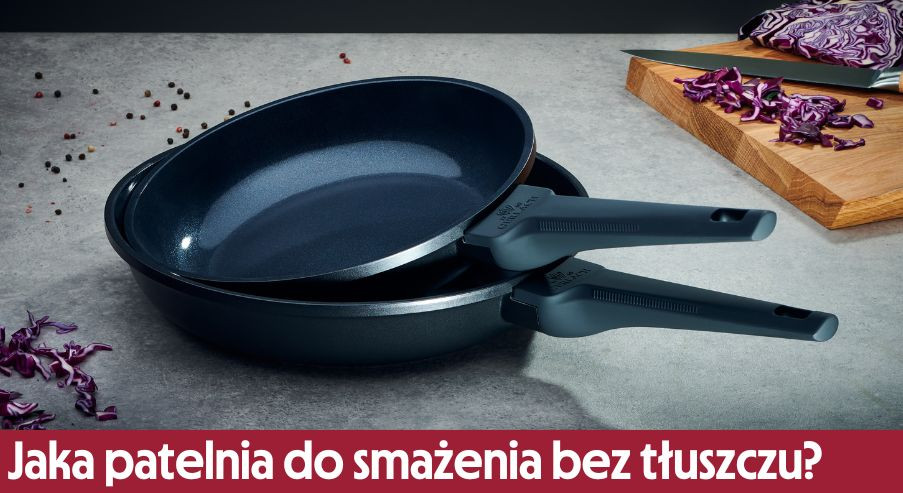 Jaka patelnia do smażenia bez tłuszczu?