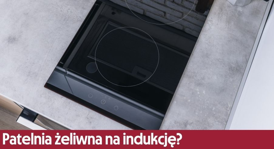 Czy patelnia żeliwna nadaje się na indukcję?