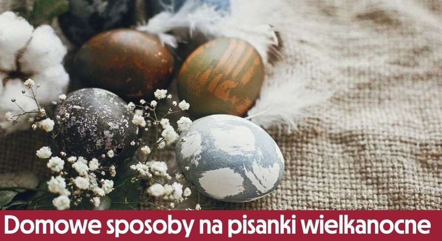Domowe sposoby na pisanki wielkanocne – cebula, burak, kurkuma i nie tylko