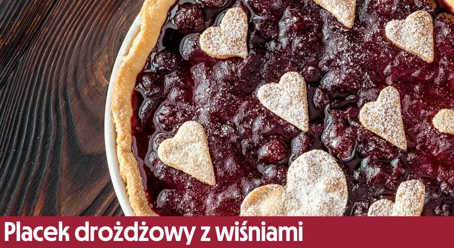 Placek drożdżowy z wiśniami – jak go przygotować?