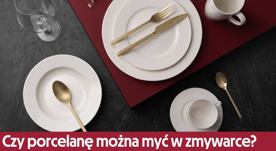 Czy porcelanę można myć w zmywarce? Sprawdź, jak o nią dbać