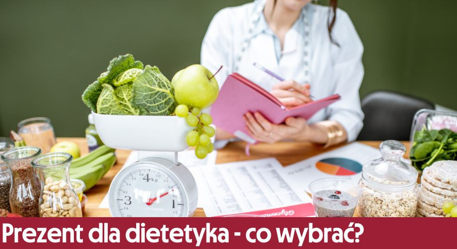 Prezent dla dietetyka - co wybrać? Nasza propozycja!