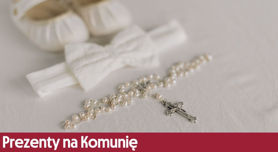 Prezenty na Komunię dla chłopca i dziewczynki
