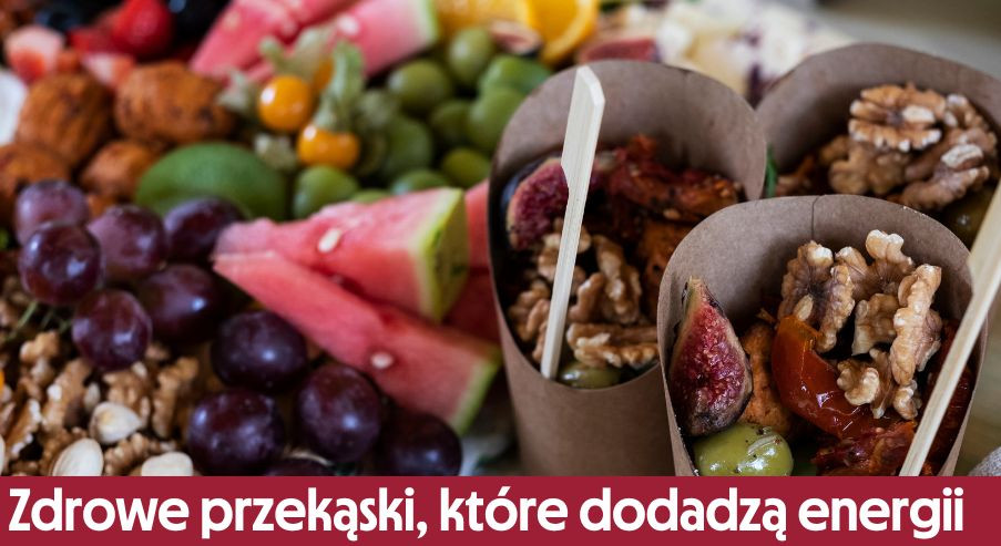 Zdrowe przekąski, które dodadzą Tobie energii