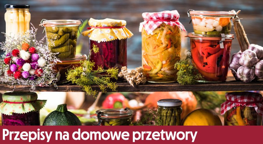 Doskonałe przepisy na domowe przetwory – warzywa
