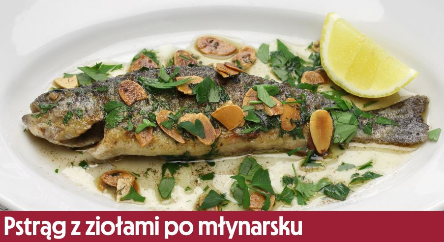 Pstrąg z ziołami po młynarsku (Truite meunière) – obiad we francuskim stylu