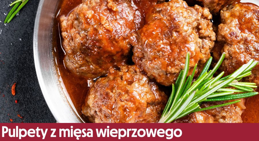 Pulpety z mięsa wieprzowego – prosty i smaczny przepis