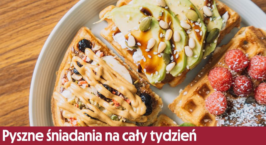 Pyszne śniadania na cały tydzień