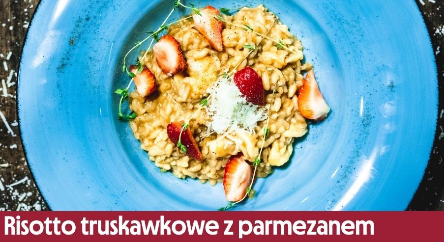 Risotto truskawkowe z parmezanem i tymiankiem – letni obiad z owocami