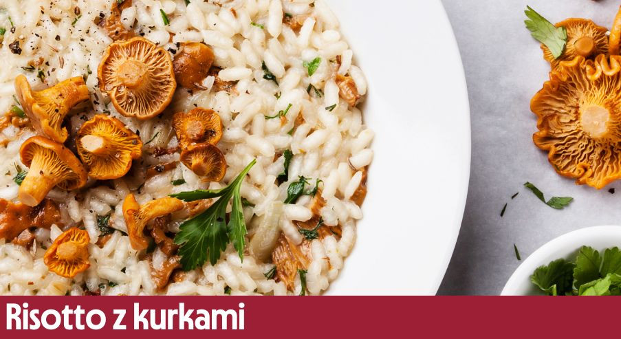Risotto z kurkami – przepis, który zrobisz też poza sezonem