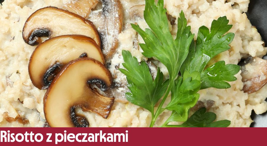 Risotto z pieczarkami – przepis na obiad dla całej rodziny