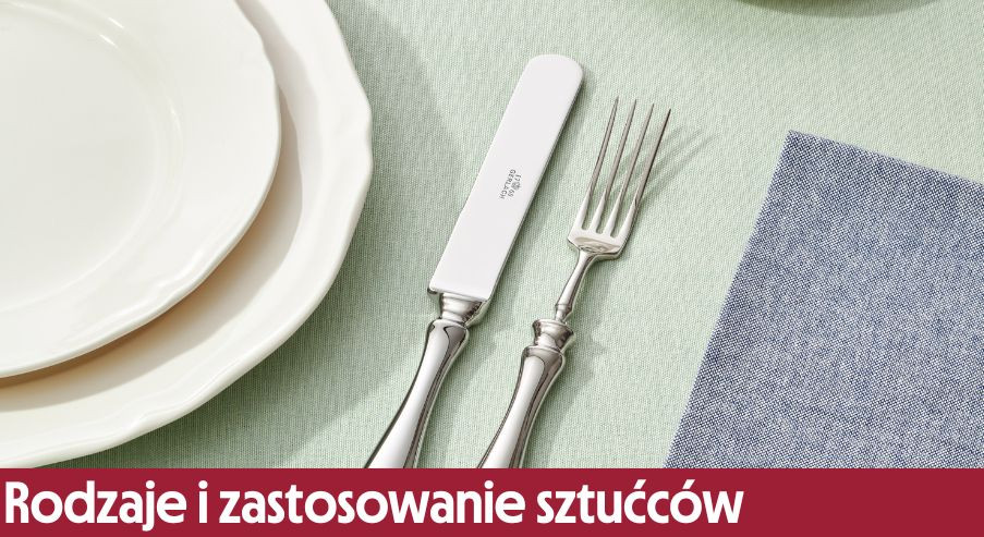 Rodzaje i zastosowanie sztućców