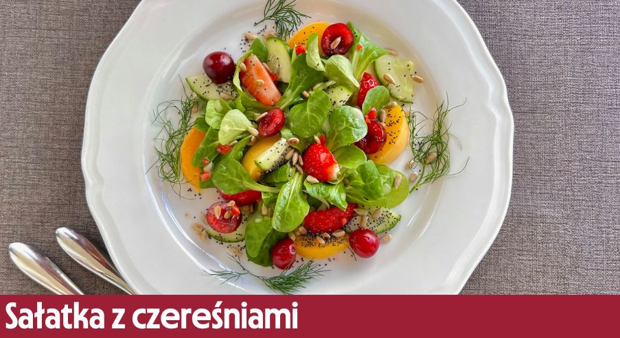 Sałatka z czereśniami – jak ją zrobić?