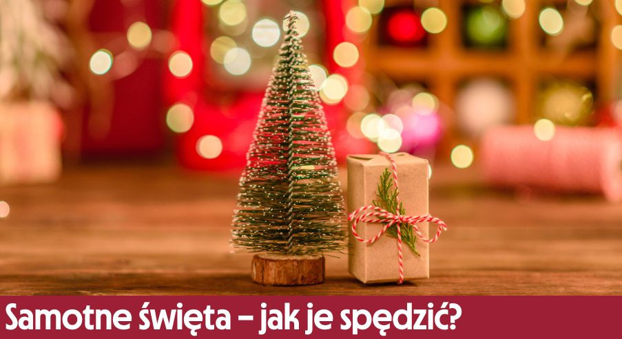 Samotne święta – jak je spędzić?