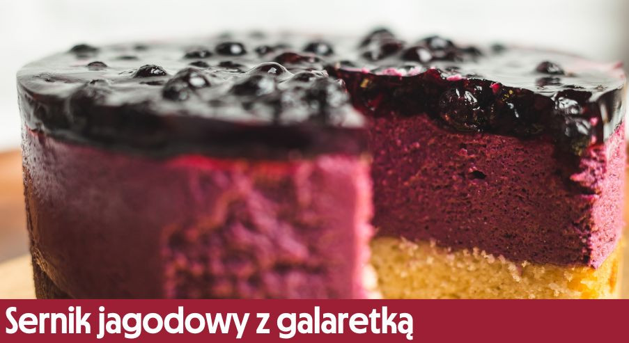 Sernik jagodowy z galaretką – jak go przygotować?
