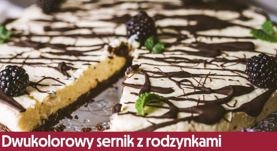 Dwukolorowy sernik z rodzynkami – na serku homogenizowanym!