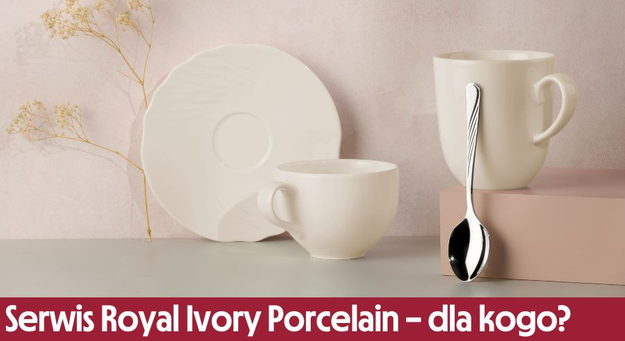 Serwis kawowy Royal Ivory Porcelain – dla kogo jest?