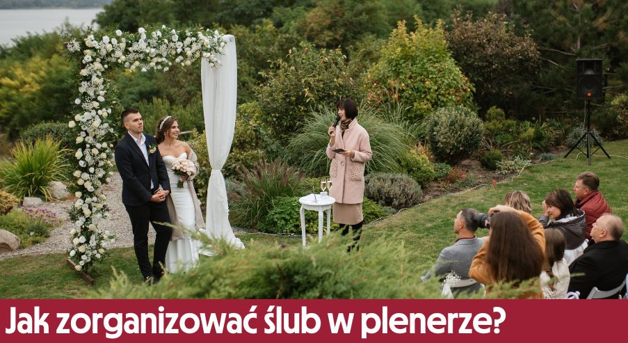 Jak zorganizować ślub w plenerze? Nasze tipy!