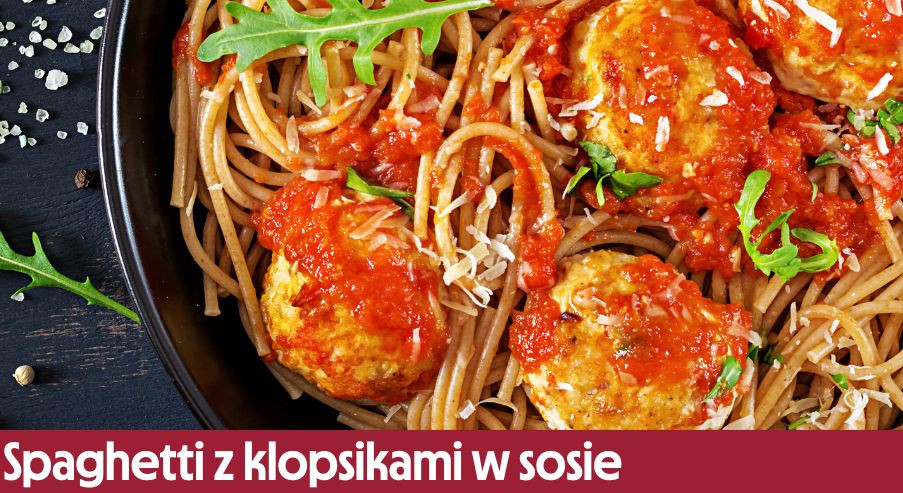 Spaghetti z klopsikami w sosie pomidorowym – jak je przygotować?