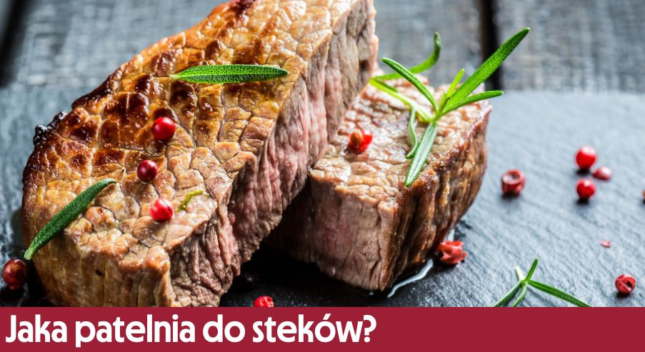 Jaka patelnia do steków?