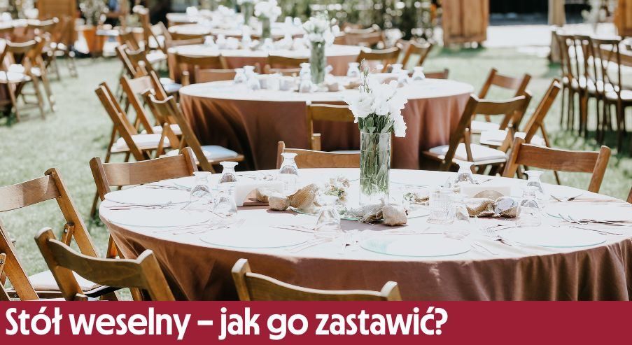 Stół weselny – jak go zastawić?