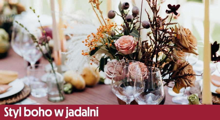 Natura i swoboda. Styl boho w jadalni