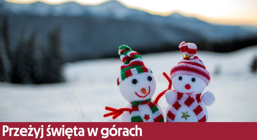 Przeżyj święta w górach! Zaplanuj wyprawę