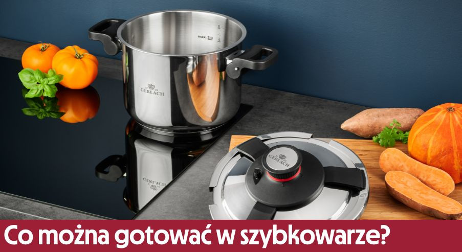 Co można gotować w szybkowarze?