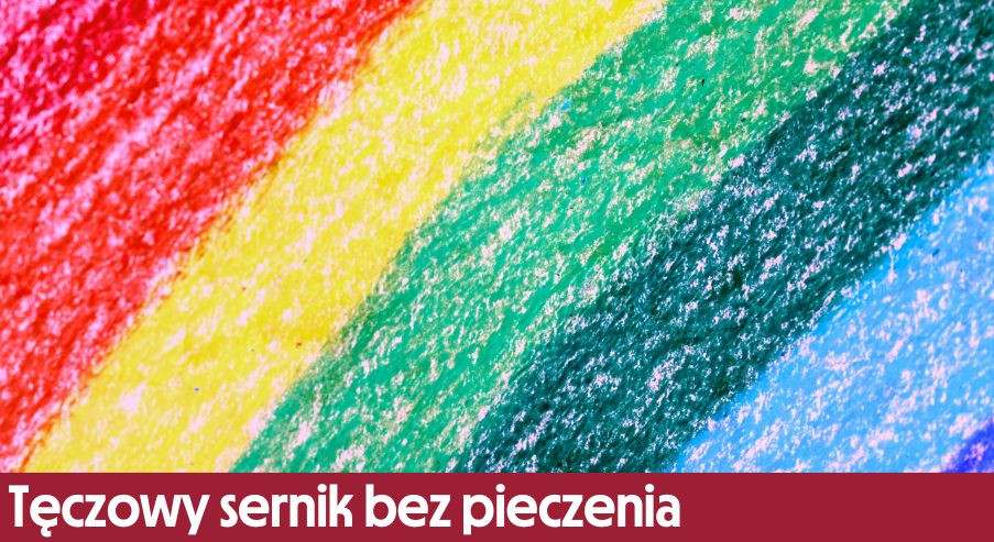 Tęczowy sernik bez pieczenia – jak go zrobić?