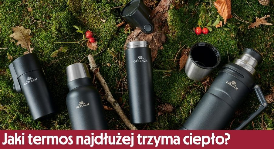 Jaki termos najdłużej trzyma ciepło?