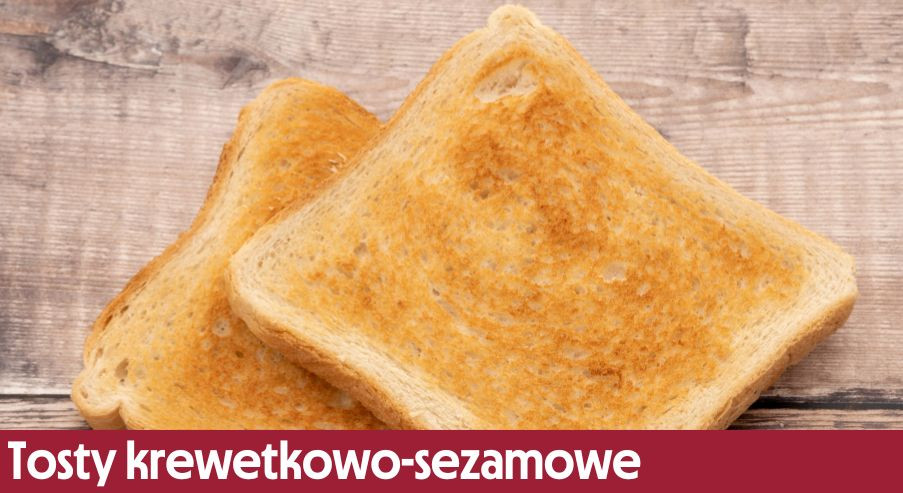 Tosty krewetkowo-sezamowe – sprawdź, jak podać owoce morza!
