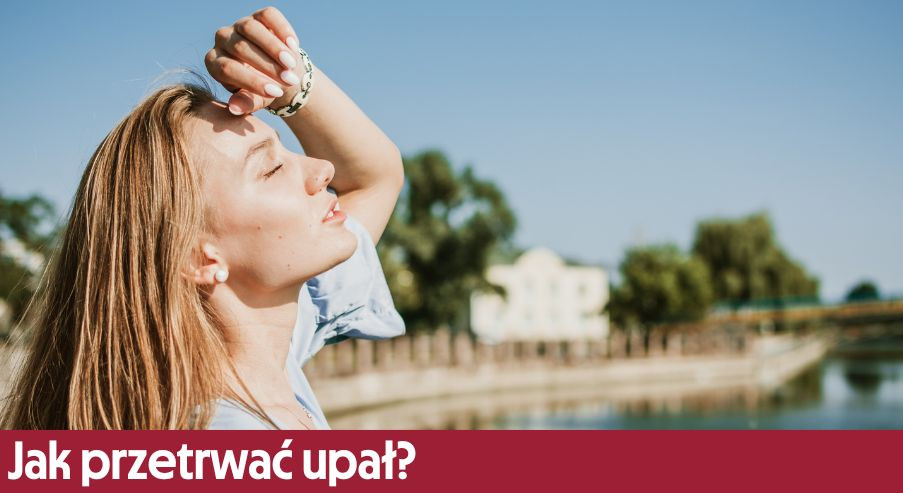 Jak przetrwać upał? Porady na lato