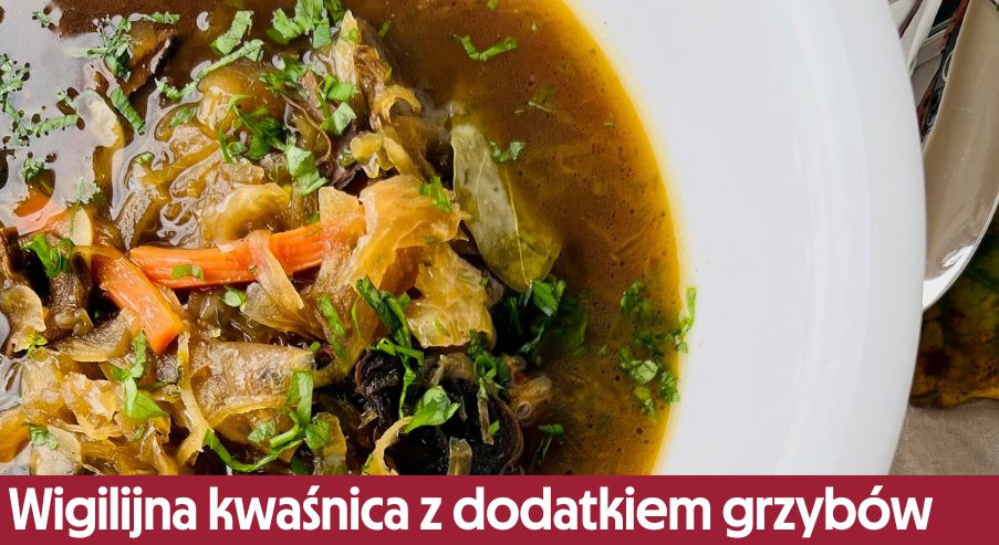 Wigilijna kwaśnica z dodatkiem grzybów, ziemniaków i marchewki – sprawdź ten przepis!