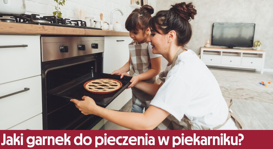 Jaki garnek do pieczenia i zapiekania w piekarniku?