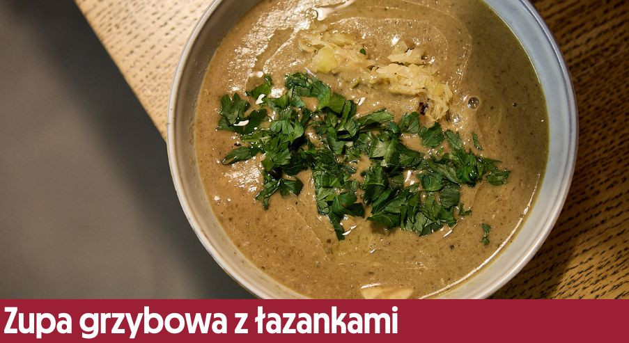 Zupa grzybowa z łazankami – prawdziwy domowy przysmak!